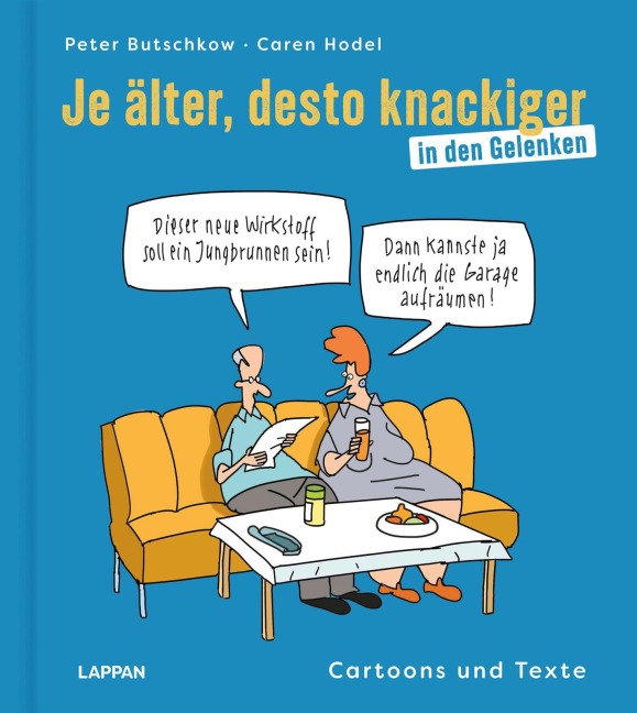 Je älter, desto knackiger ... in den Gelenken - Peter Butschkow, Caren Hodel