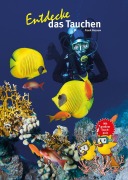 Cover-Bild zum Titel 'Entdecke das Tauchen' von 'Frank Rossow'