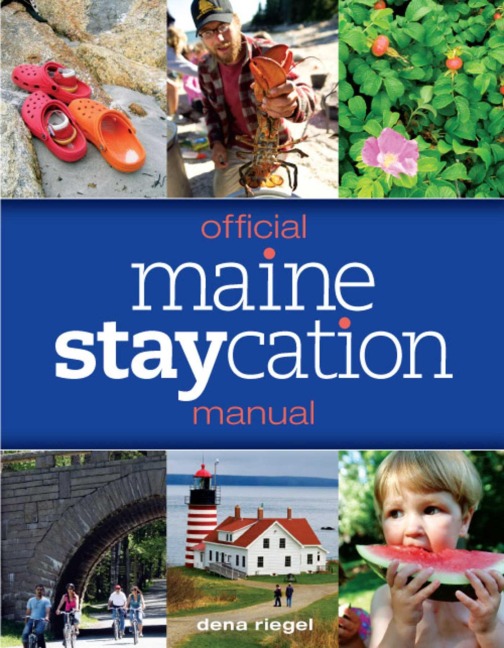 Official Maine Staycation Manual - Dena Riegel