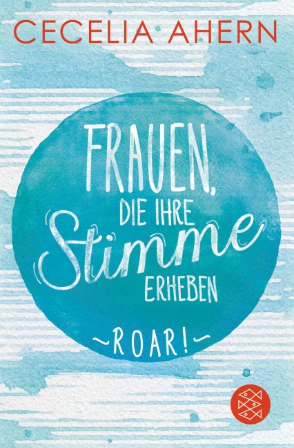 Frauen, die ihre Stimme erheben. Roar. - Cecelia Ahern