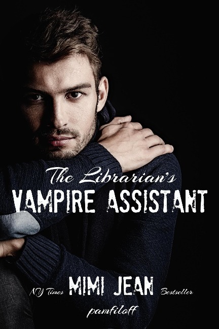 The Librarian's Vampire Assistant - Mimi Jean Pamfiloff