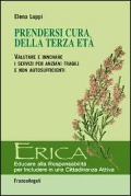 Cover-Bild zum Titel 'Prendersi cura della terza età. Valutare e innovare i servizi per anziani fragili e non autosufficienti' von 'Elena Luppi'