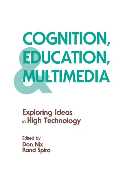 Cognition, Education, and Multimedia - Rand J. Spiro, Don Nix