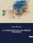 Cover-Bild zum Titel 'LA THÉBAÏDE OU LES FRÈRES ENNEMIS' von 'Jean Racine'