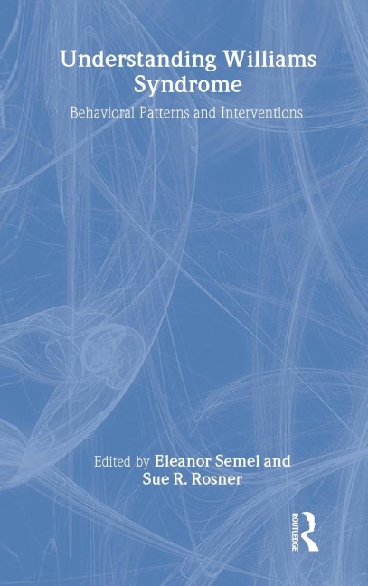 Understanding Williams Syndrome - Eleanor Semel, Sue R. Rosner