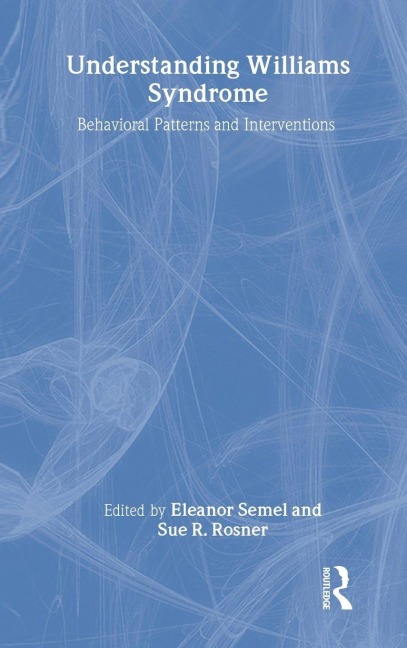 Understanding Williams Syndrome - Eleanor Semel, Sue R. Rosner