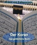 Der Koran - Das gefährliche Buch - Franz von Falkenstein