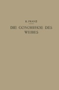 Cover-Bild zum Titel 'Die Gonorrhoe des Weibes' von 'R. Franz'