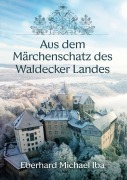 Cover-Bild zum Titel 'Aus dem Märchenschatz des Waldecker Landes' von 'Eberhard Michael Iba'