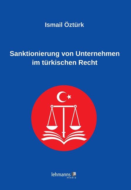 Sanktionierung von Unternehmen im türkischen Recht - Ismail Öztürk