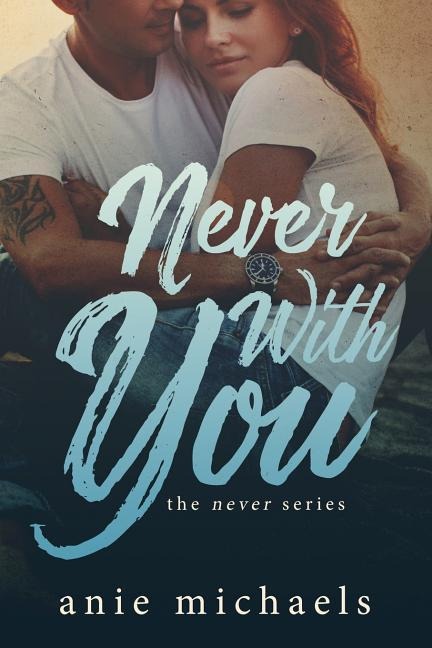 Never With You - Anie Michaels