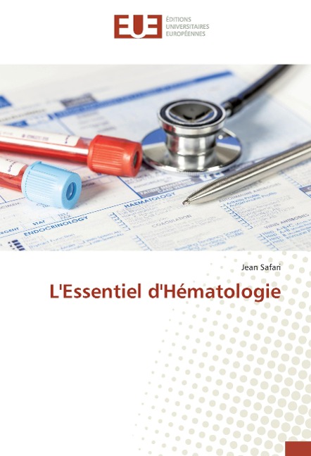 L'Essentiel d'Hématologie - Jean Safari