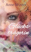 Cover-Bild zum Titel 'Glücksträgerin' von 'Anne Winter'