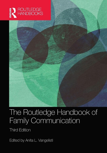 The Routledge Handbook of Family Communication - 