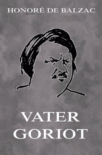 Vater Goriot - Honoré de Balzac