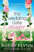 Cover-Bild zum Titel 'The Wedding Date Disaster' von 'Avery Flynn'