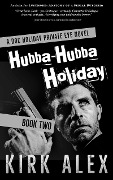Hubba-Hubba Holiday (Edgar "Doc" Holiday, #2) - Kirk Alex