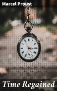 Time Regained - Marcel Proust
