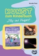 Cover-Bild zum Titel 'Kunst zum Kinderbuch: Zilly und Zingaro. Zilly, die Zauberin' von 'Kerstin Paul'