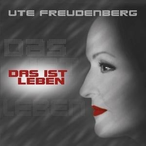 Das ist Leben - Ute Freudenberg