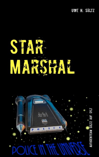 Star Marshal - Police in the Universe - Uwe H. Sültz