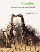 Cover-Bild zum Titel 'Namibia - Jagen im gemischten Doppel' von 'Jürgen Tentscher'
