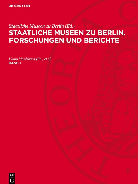 Staatliche Museen zu Berlin. Forschungen und Berichte, Band 1, Staatliche Museen zu Berlin. Forschungen und Berichte Band 1 - 