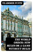 The World Order: New Rules or a Game without Rules - Vladimir Putin
