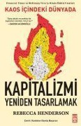 Cover-Bild zum Titel 'Kaos Icindeki Dünyada Kapitalizmi Yeniden Tasarlamak' von 'Rebecca M. Henderson'