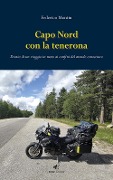 Cover-Bild zum Titel 'Capo Nord con la tenerona. Diario di un viaggio in moto ai confini del mondo conosciuto' von 'Federico Montin'