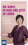 Cover-Bild zum Titel 'Die Kunst, im Hier und Jetzt zu leben' von 'Hiekyoung Blanz'