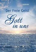 Der Freie Geist Gott in uns - 