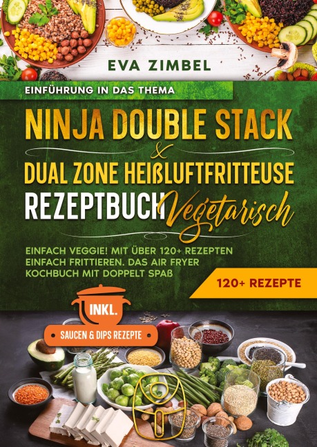 Ninja Double Stack & Dual Zone Heißluftfritteuse Rezeptbuch Vegetarisch - Eva Zimbel