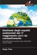 Cover-Bild zum Titel 'Gestione degli aspetti ambientali del 3° reggimento carri da combattimento' von 'Diego Tinte'