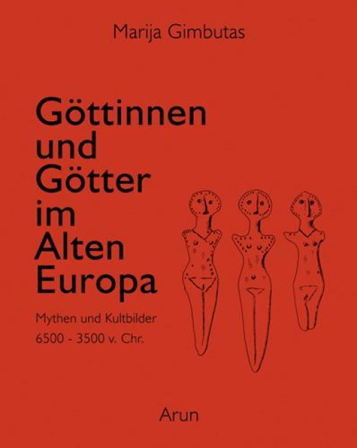 Göttinnen und Götter des Alten Europa - Marija Gimbutas