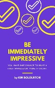 How to be Really Impressive (Free Professional Development Series) - Kim Bolourtchi