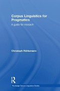 Corpus Linguistics for Pragmatics - Christoph Rühlemann
