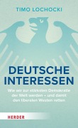 Cover-Bild zum Titel 'Deutsche Interessen' von 'Timo Lochocki'