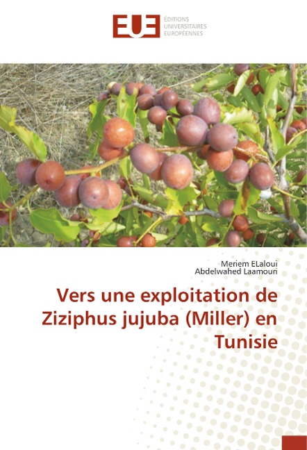 Vers une exploitation de Ziziphus jujuba (Miller) en Tunisie - Meriem Elaloui, Abdelwahed Laamouri
