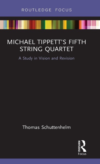 Michael Tippett's Fifth String Quartet - Thomas Schuttenhelm
