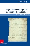 August Wilhelm Schlegel und die Episteme der Geschichte - 