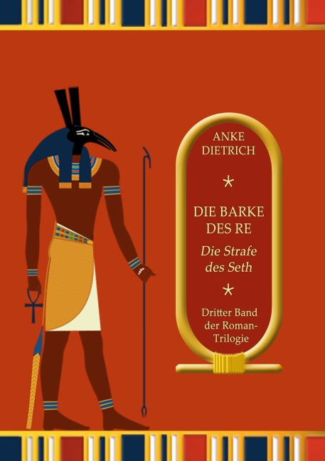 Die Barke des Re - Die Strafe des Seth - Anke Dietrich