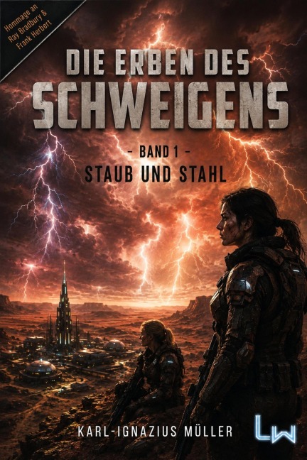 Die Erben des Schweigens - Buch 1 von 3 - Staub und Stahl - Karl-Ignazius Müller