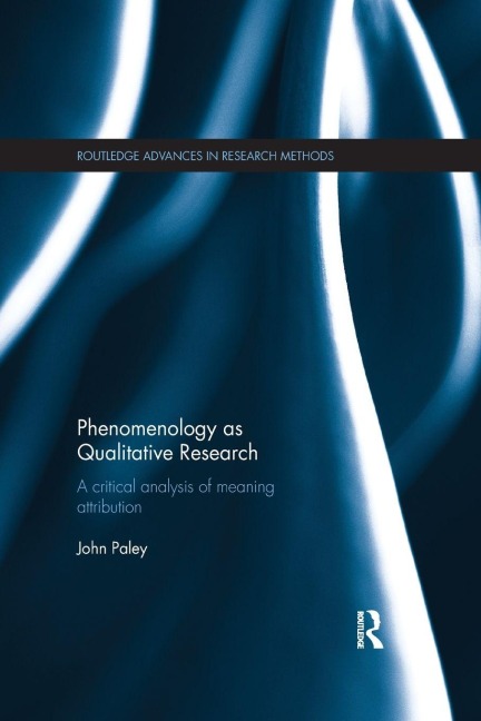 Phenomenology as Qualitative Research - John Paley