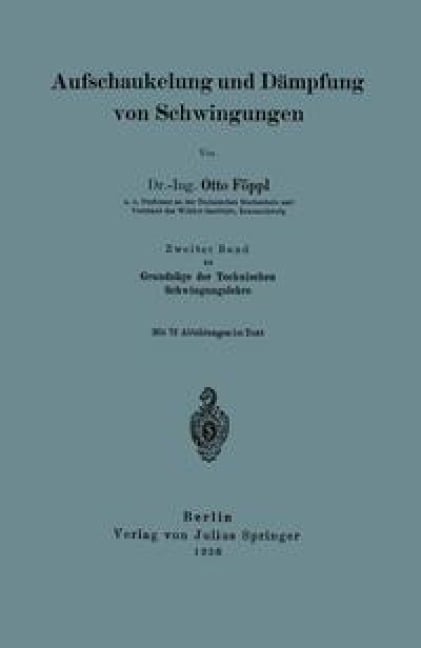 Aufschaukelung und Dämpfung von Schwingungen - Otto Föppl