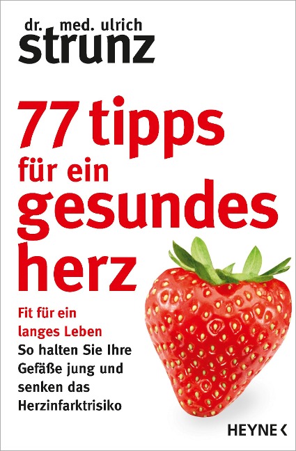 77 Tipps für ein gesundes Herz - Ulrich Strunz