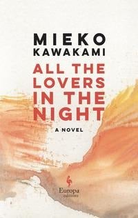 All the Lovers in the Night - Mieko Kawakami
