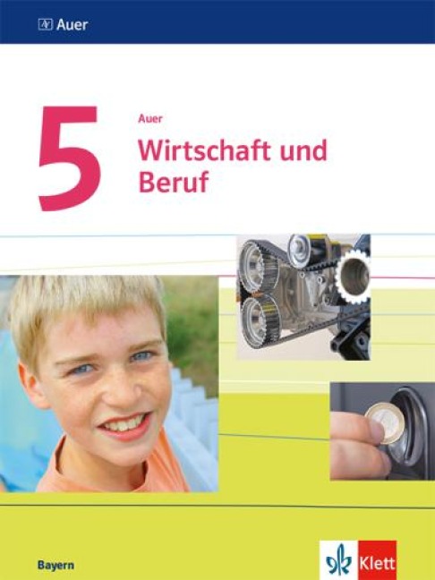 Auer. Wirtschaft und Beruf.Schülerbuch Klasse 5. Mittelschule. Ausgabe Bayern ab 2017 - 