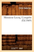 Cover-Bild zum Titel 'Monsieur Lecoq. l'Enquête (Éd.1869)' von 'Emile Gaboriau'