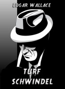Cover-Bild zum Titel 'Turfschwindel' von 'Edgar Wallace'